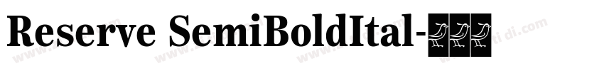 Reserve SemiBoldItal字体转换 Reserve SemiBoldItal字体转换